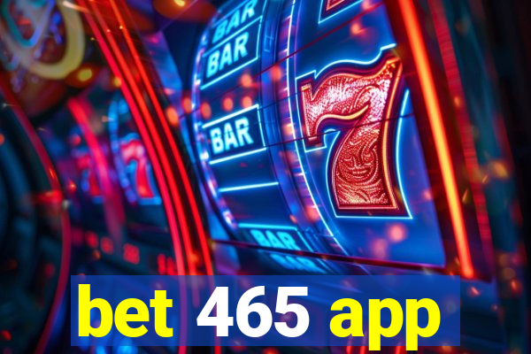 bet 465 app